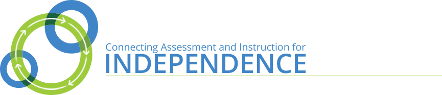 Connecting Assessment and Instruction for Independence